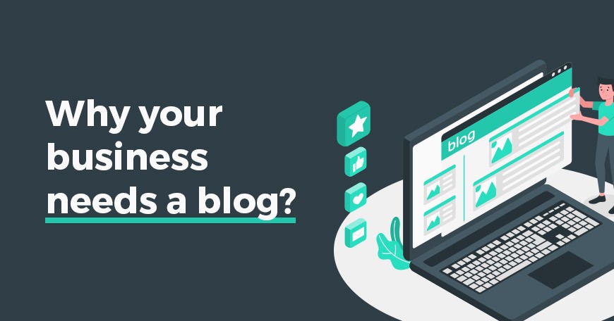 6 reasons why your business needs a blog.