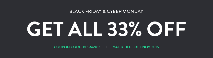 Black Friday & Cyber Monday promotion has been launched! Get ALL 33% OFF!
